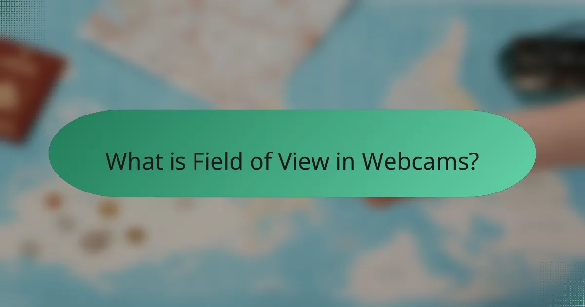 What is Field of View in Webcams?